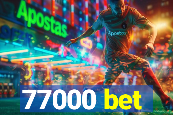 77000 bet